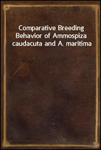Comparative Breeding Behavior of Ammospiza caudacuta and A. maritima