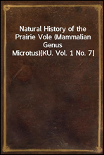 Natural History of the Prairie Vole (Mammalian Genus Microtus)[KU. Vol. 1 No. 7]