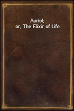 Auriol; or, The Elixir of Life