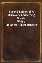 Second Edition of A Discovery Concerning GhostsWith a Rap at the 