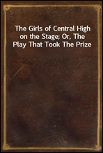 The Girls of Central High on the Stage; Or, The Play That Took The Prize