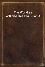 The World as Will and Idea (Vol. 2 of 3)