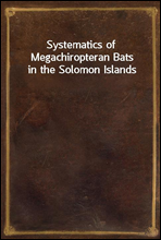 Systematics of Megachiropteran Bats in the Solomon Islands