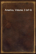 America, Volume 3 (of 6)