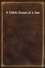 A Child`s Dream of a Star