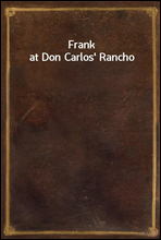 Frank at Don Carlos` Rancho
