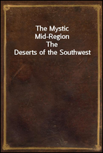 The Mystic Mid-RegionThe Deserts of the Southwest