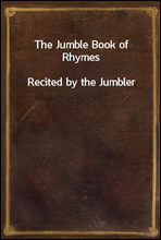 The Jumble Book of RhymesRecited by the Jumbler
