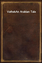 VathekAn Arabian Tale