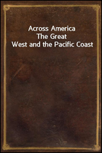 Across AmericaThe Great West and the Pacific Coast