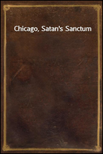 Chicago, Satan`s Sanctum