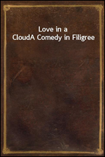 Love in a CloudA Comedy in Filigree