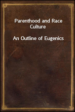 Parenthood and Race CultureAn Outline of Eugenics