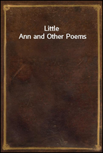 Little Ann and Other Poems