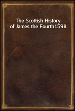 The Scottish History of James the Fourth1598