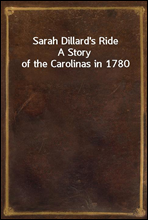 Sarah Dillard's RideA Story of the Carolinas in 1780