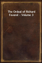 The Ordeal of Richard Feverel - Volume 3