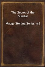 The Secret of the SundialMadge Sterling Series, #3