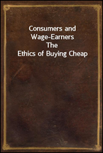 Consumers and Wage-EarnersThe Ethics of Buying Cheap