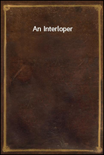 An Interloper