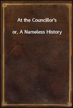 At the Councillor'sor, A Nameless History