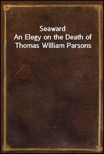SeawardAn Elegy on the Death of Thomas William Parsons
