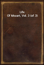 Life Of Mozart, Vol. 3 (of 3)