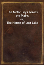 The Motor Boys Across the Plainsor, The Hermit of Lost Lake