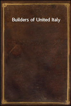 Builders of United Italy