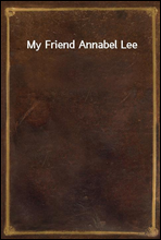 My Friend Annabel Lee