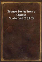 Strange Stories from a Chinese Studio, Vol. 2 (of 2)