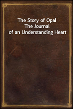 The Story of OpalThe Journal of an Understanding Heart