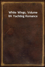 White Wings, Volume IIA Yachting Romance