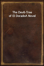 The Devil-Tree of El DoradoA Novel