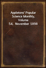 Appletons` Popular Science Monthly,Volume 54,  November 1898