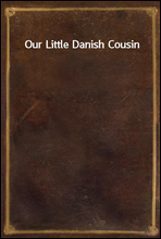 Our Little Danish Cousin