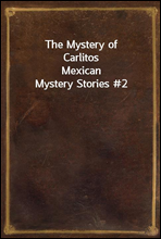 The Mystery of CarlitosMexican Mystery Stories #2