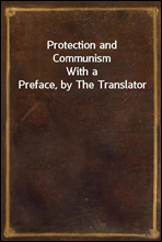 Protection and CommunismWith a Preface, by The Translator