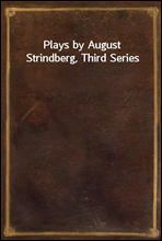 Plays by August Strindberg, Third Series