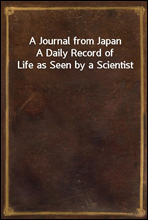 A Journal from JapanA Daily Record of Life as Seen by a Scientist