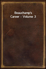 Beauchamp`s Career - Volume 3