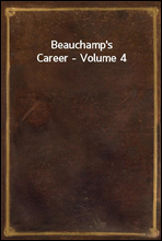 Beauchamp`s Career - Volume 4