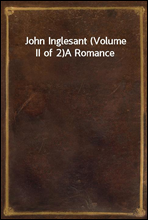 John Inglesant (Volume II of 2)A Romance