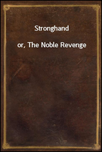 Stronghandor, The Noble Revenge