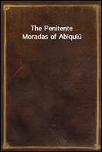 The Penitente Moradas of Abiquiu