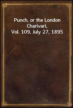 Punch, or the London Charivari, Vol. 109, July 27, 1895