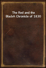 The Red and the BlackA Chronicle of 1830