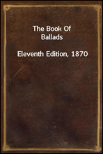The Book Of BalladsEleventh Edition, 1870