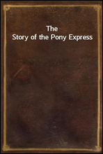 The Story of the Pony Express