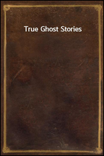 True Ghost Stories